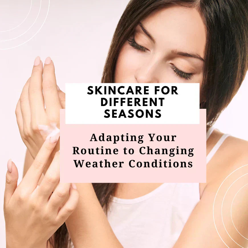skincare for different seasons