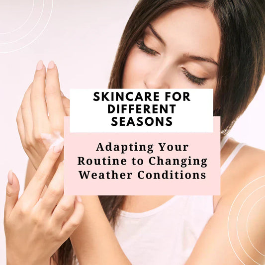 skincare for different seasons